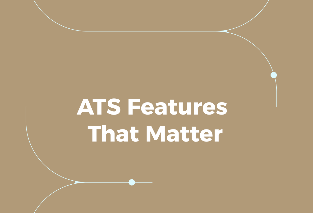 ATS Features That Matter