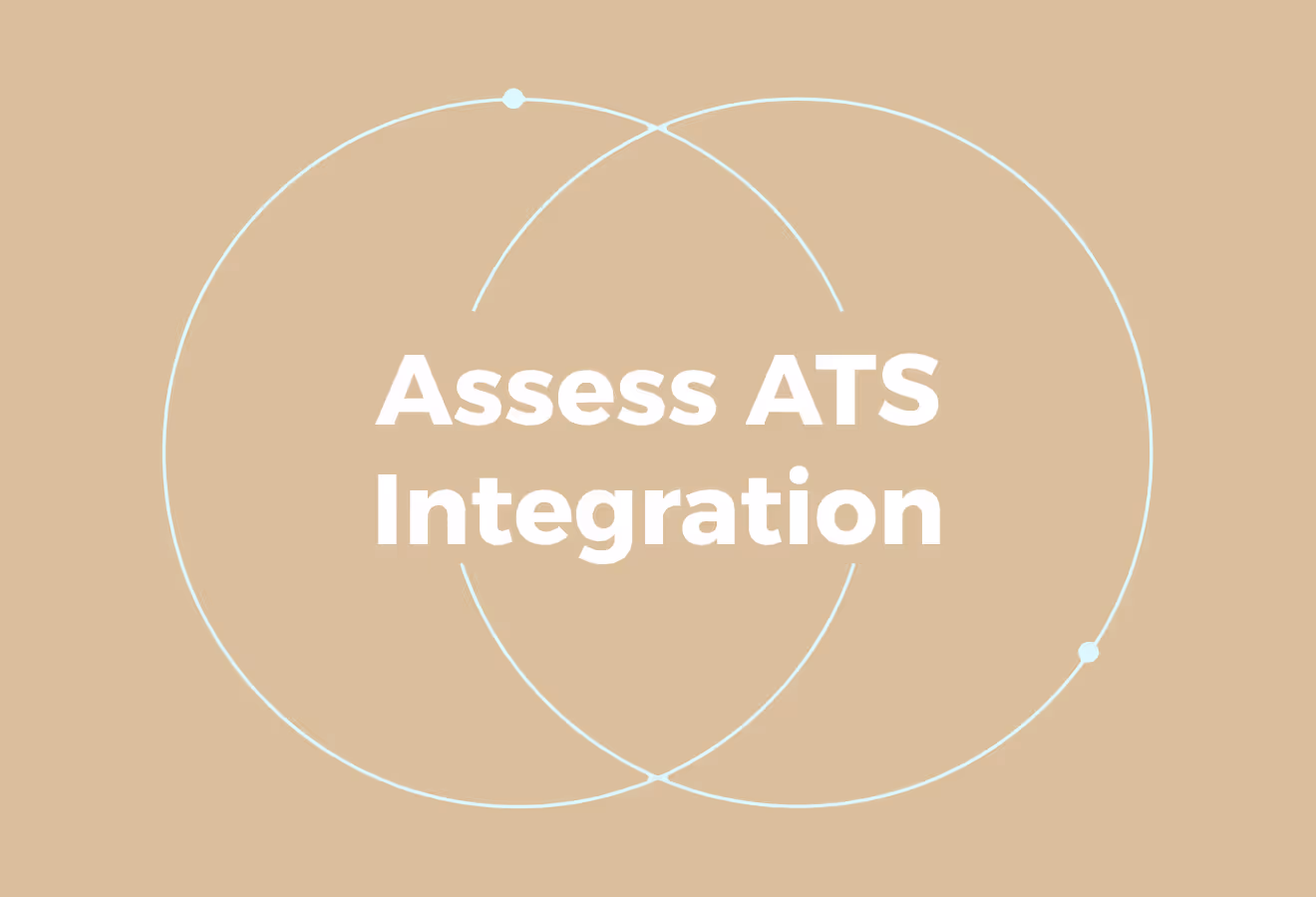 How to Evaluate ATS Integration the Right Way