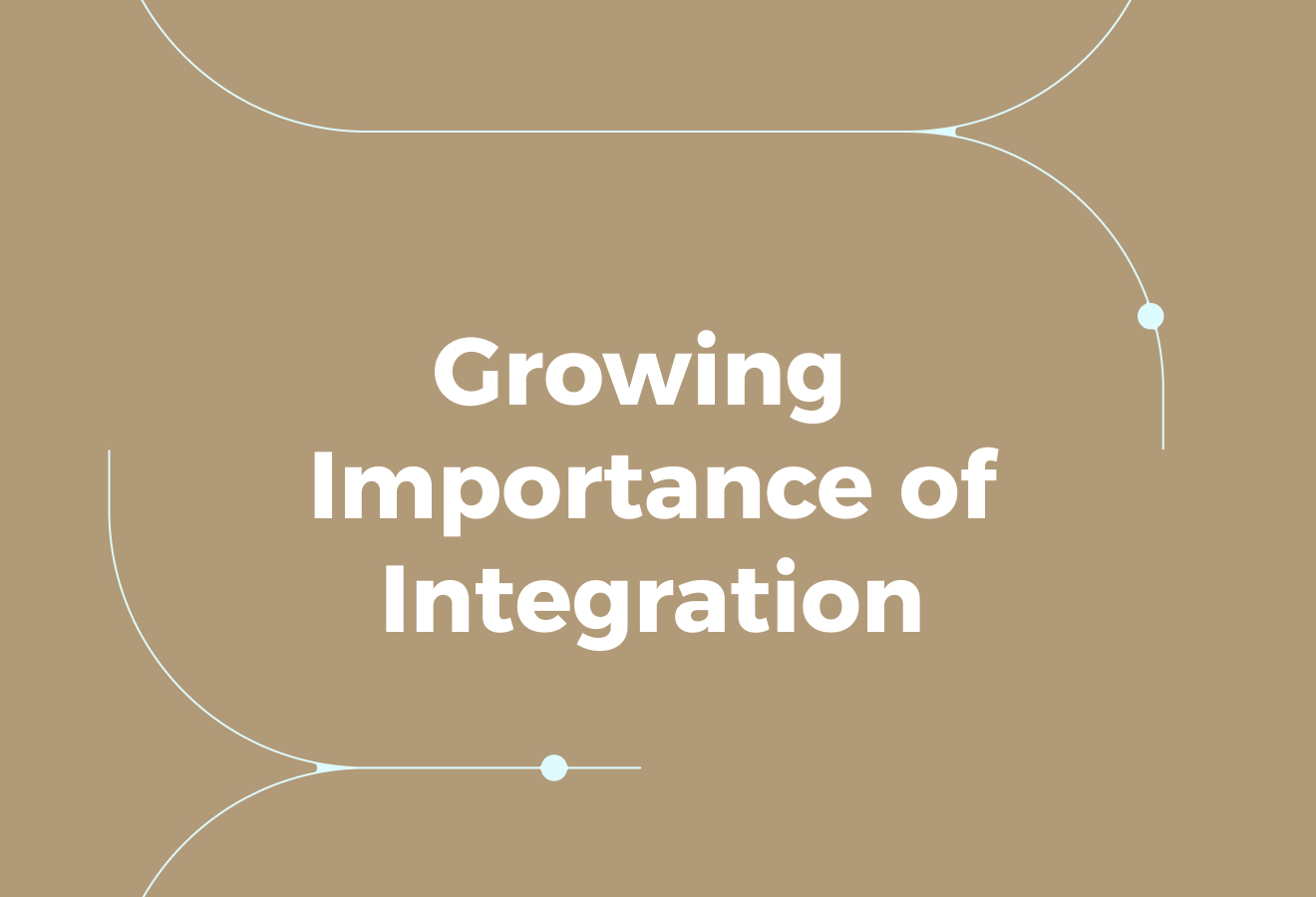 Why Integration Becomes More Critical as Companies Scale