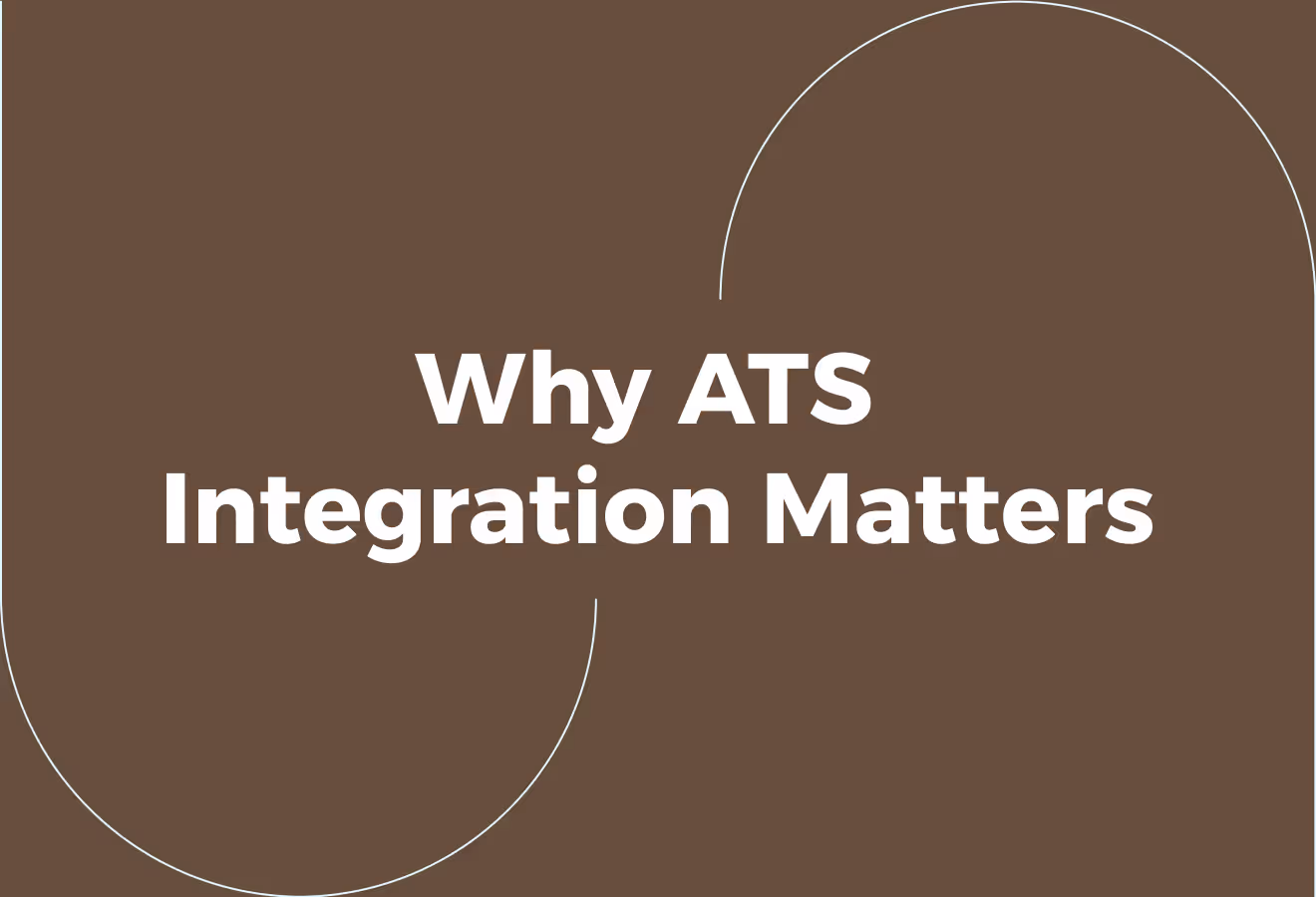 Why Applicant Tracking System Integration Matters