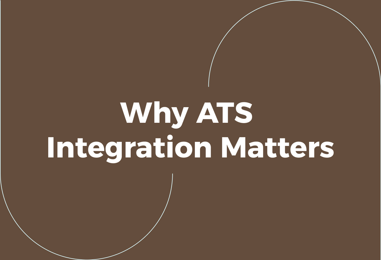 Why Applicant Tracking System Integration Matters