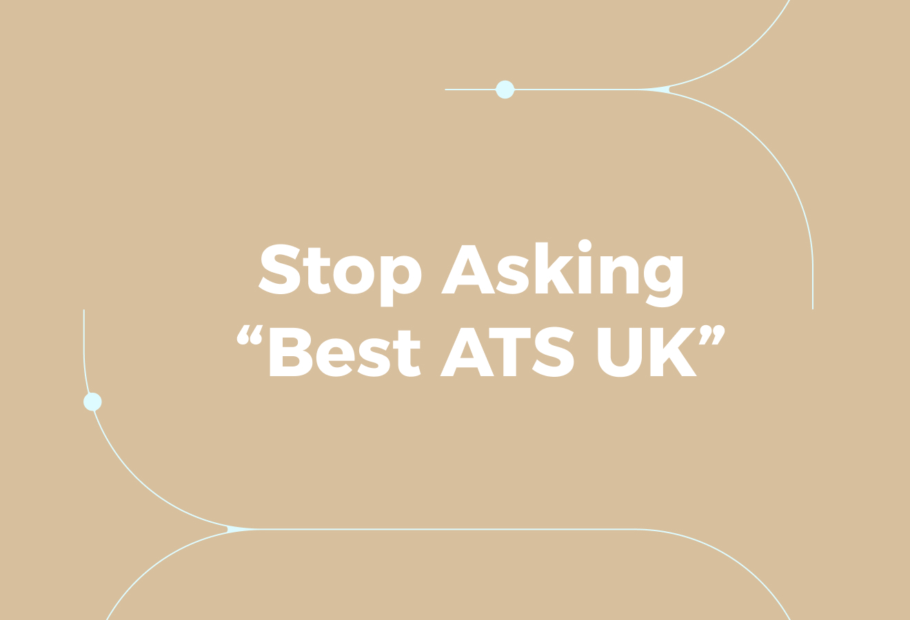 Why ‘Best ATS UK’ Is the Wrong First Question