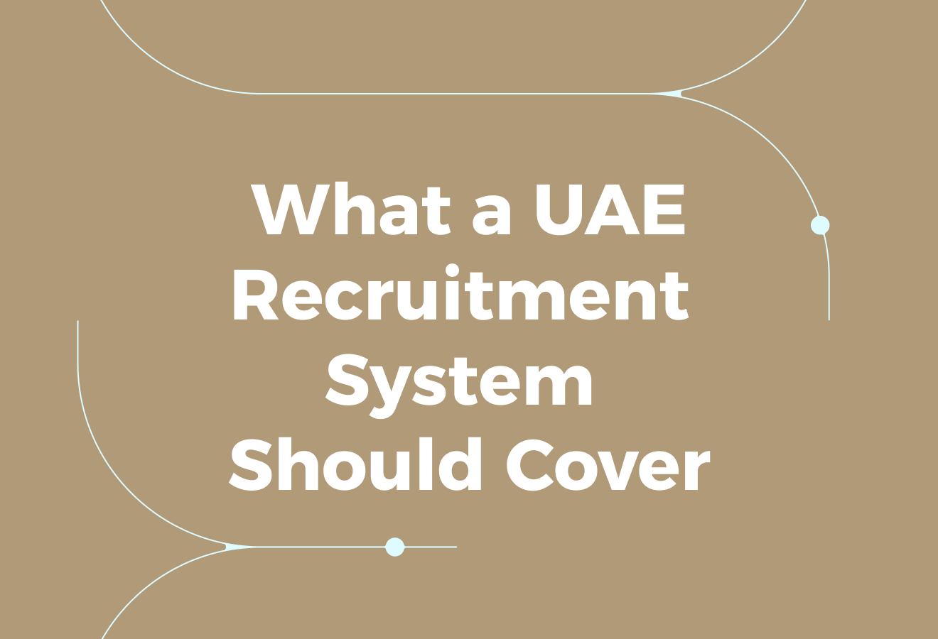 What a Recruitment Management System in the UAE Should Cover