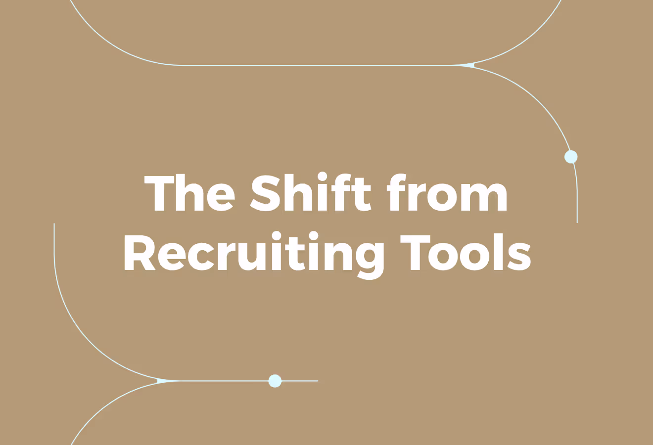 Shift from Recruiting Tools