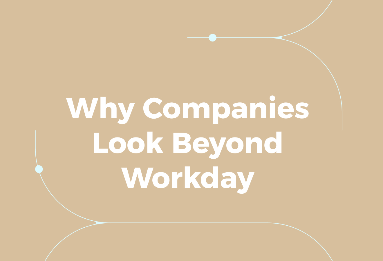 Why Companies Look Beyond Workday