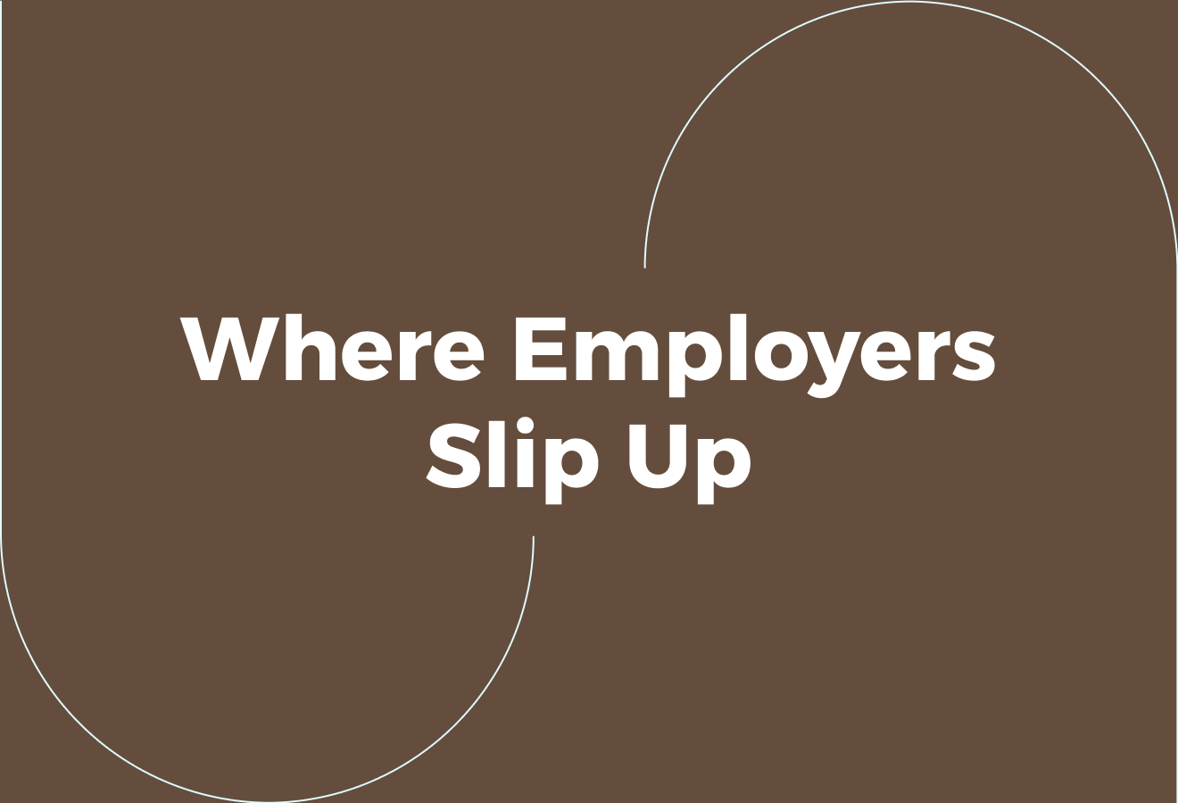 Where Employers Slip Up