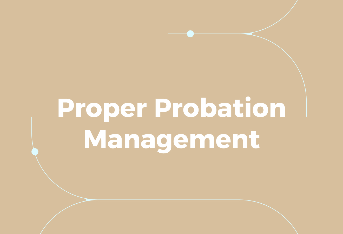 What Proper Probation Management Should Look Like