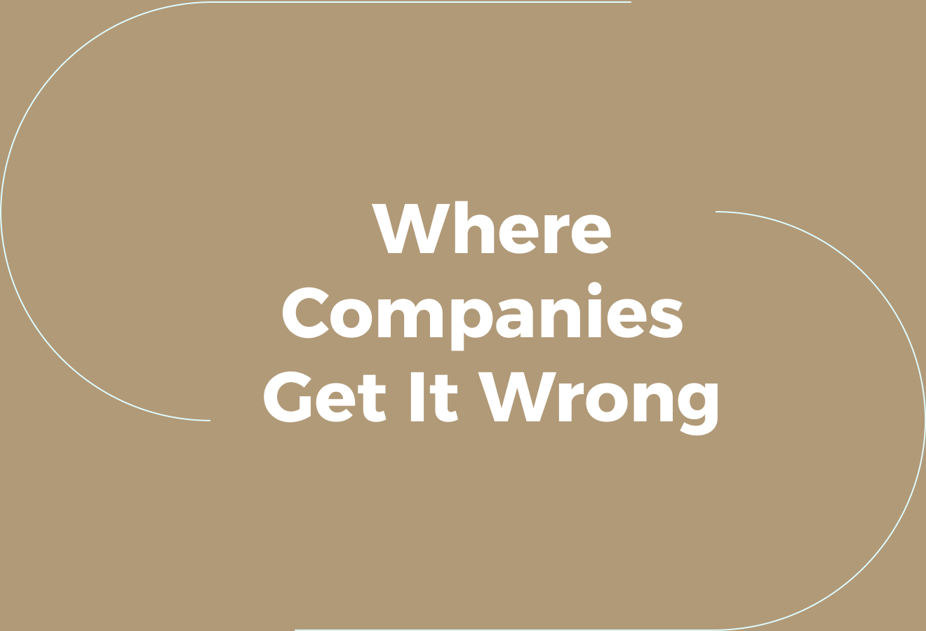 Where Companies Get It Wrong