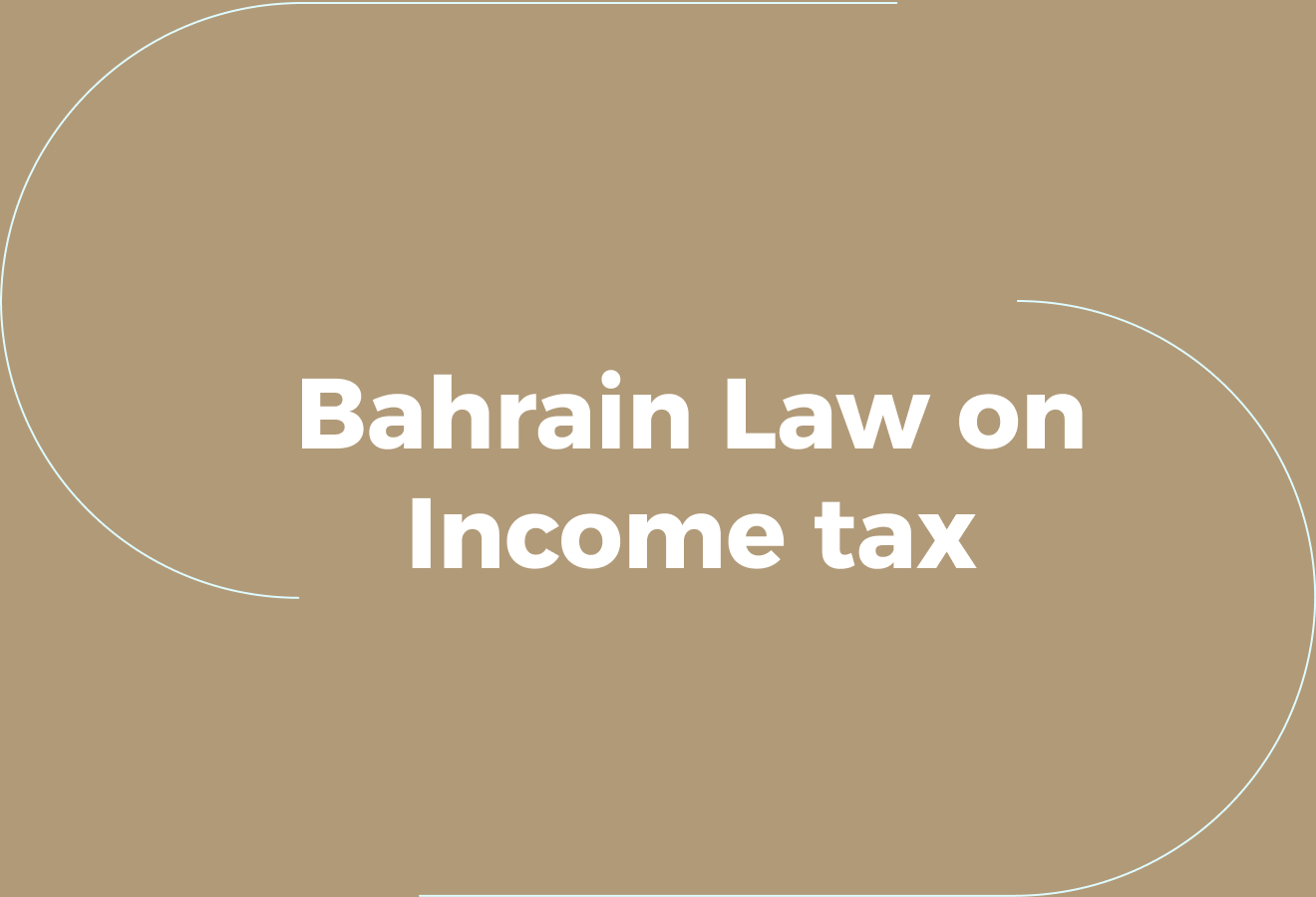 What Bahrain Law Actually Says About Income Tax