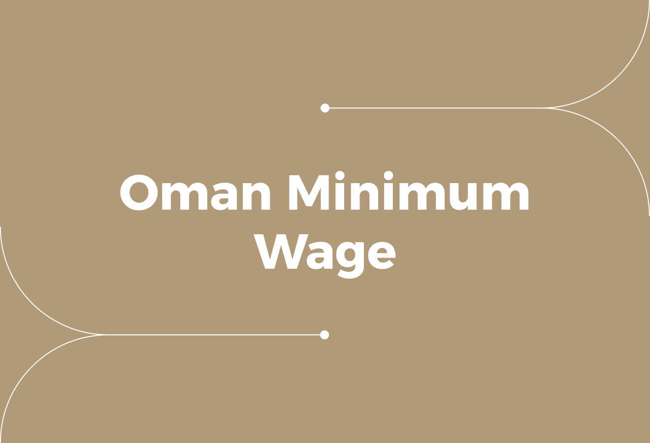 Oman Minimum Wage: Rules, Updates, and Employer Risks