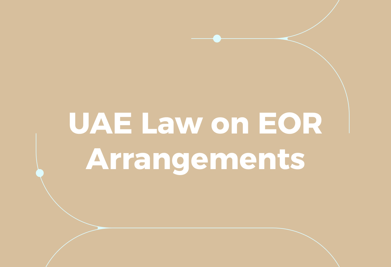What UAE Law Actually Requires for EOR Arrangements
