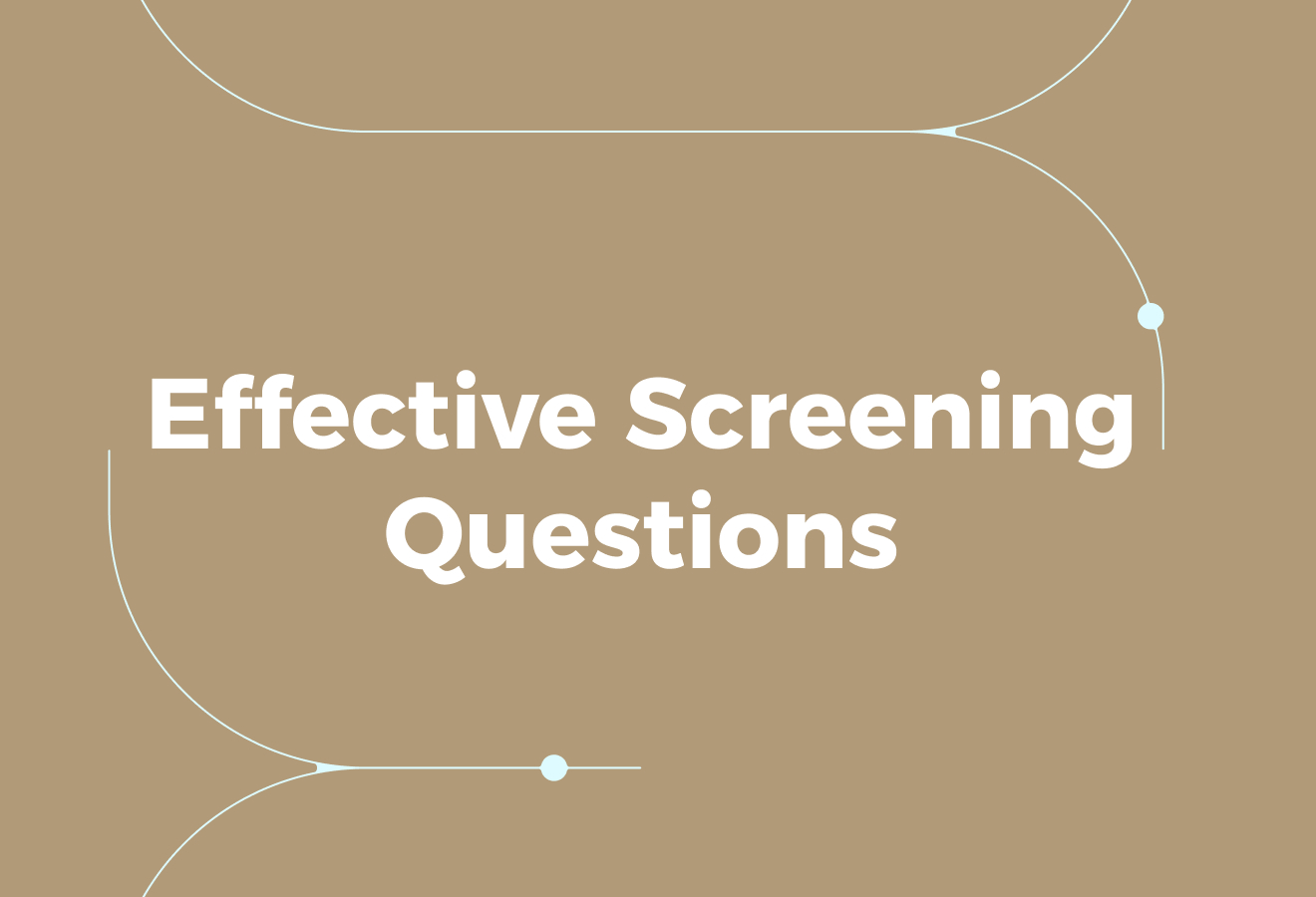 How to Write Effective Candidate Screening Questions