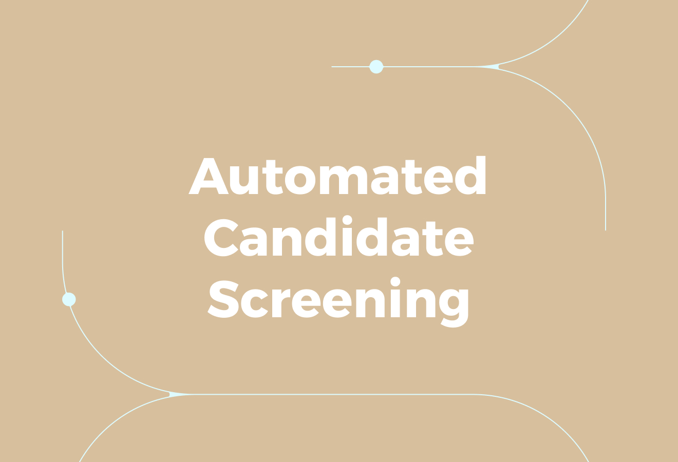 How Automated Candidate Screening Works