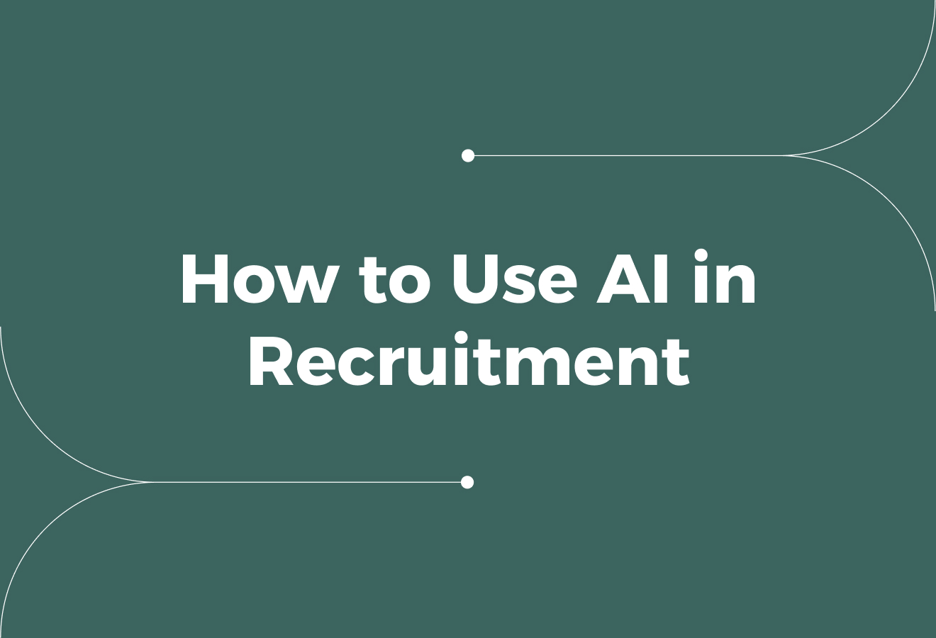 How to Use AI in Recruitment: 10 Applications for Hiring Teams