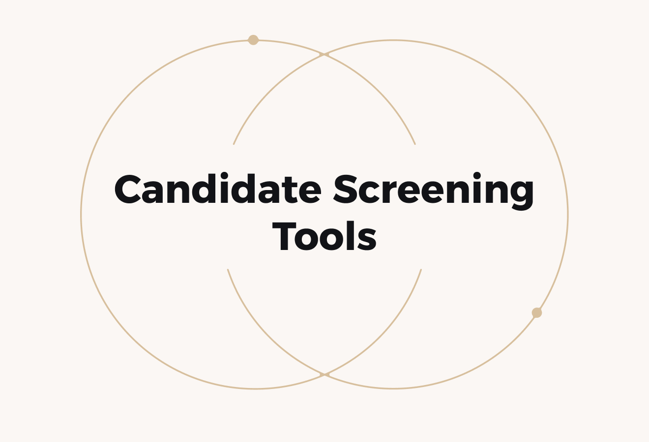 12 Candidate Screening Tools to Identify Suitable Applicants