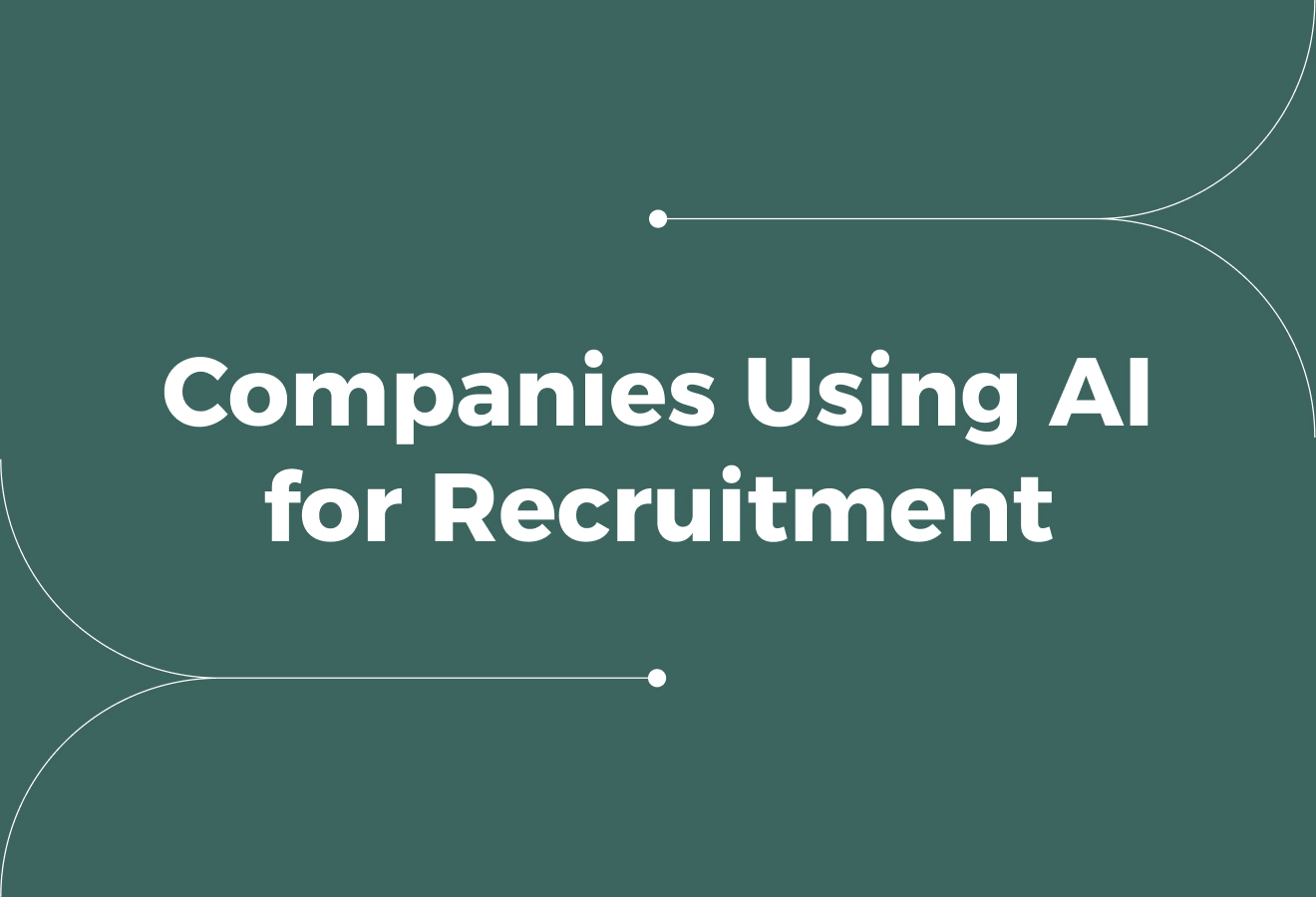15 Companies Using AI for Recruitment (Benefits & Best Practices)