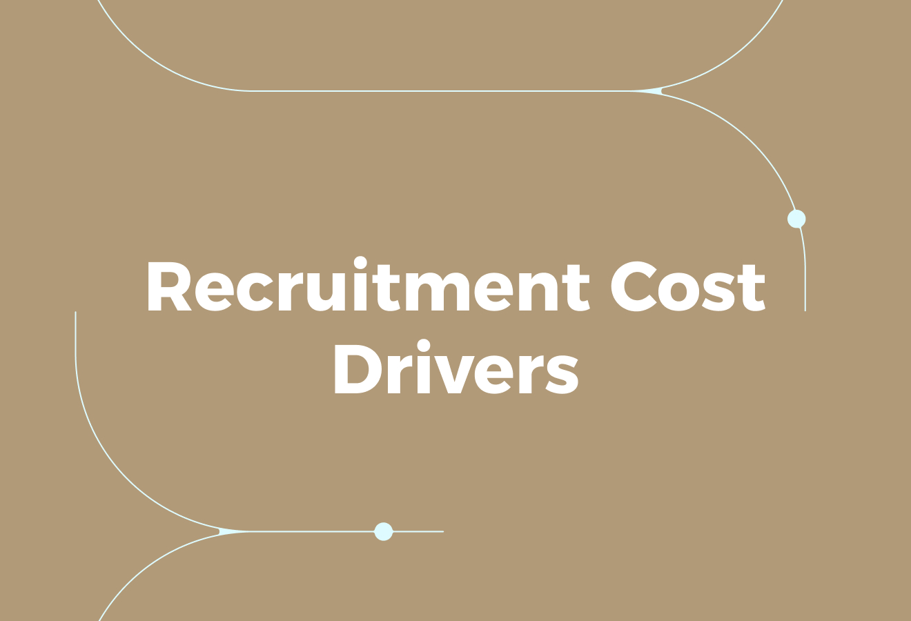 The Biggest Recruitment Cost Drivers Organizations Often Overlook