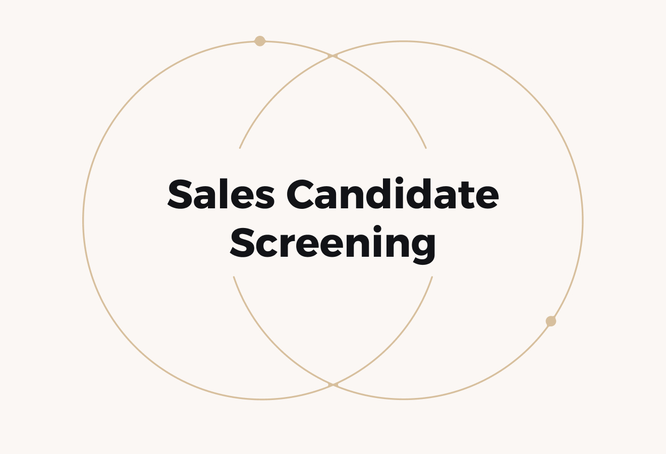Sales Candidate Screening: How to Identify Great Sales Talent