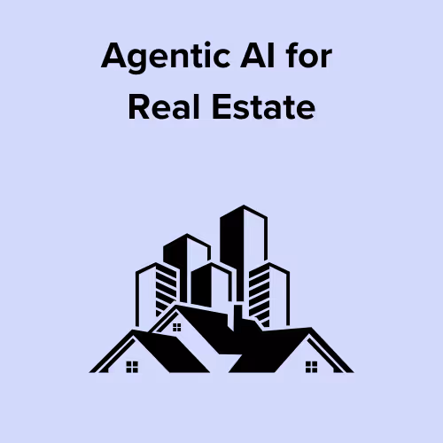 Agentic AI for Real Estate