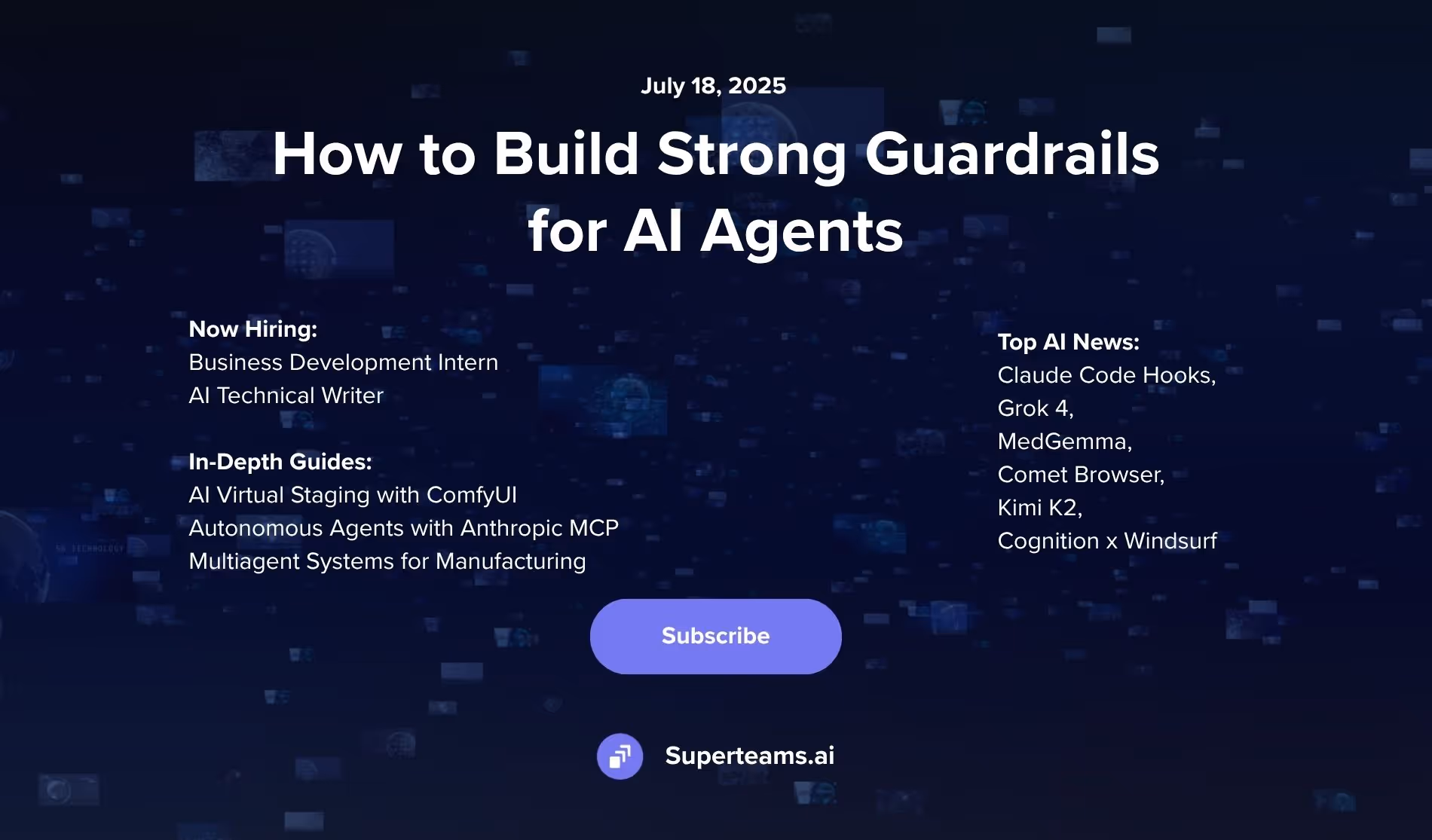 Newsletter Issue July 2025 : How to Build Strong Guardrails for AI Agents