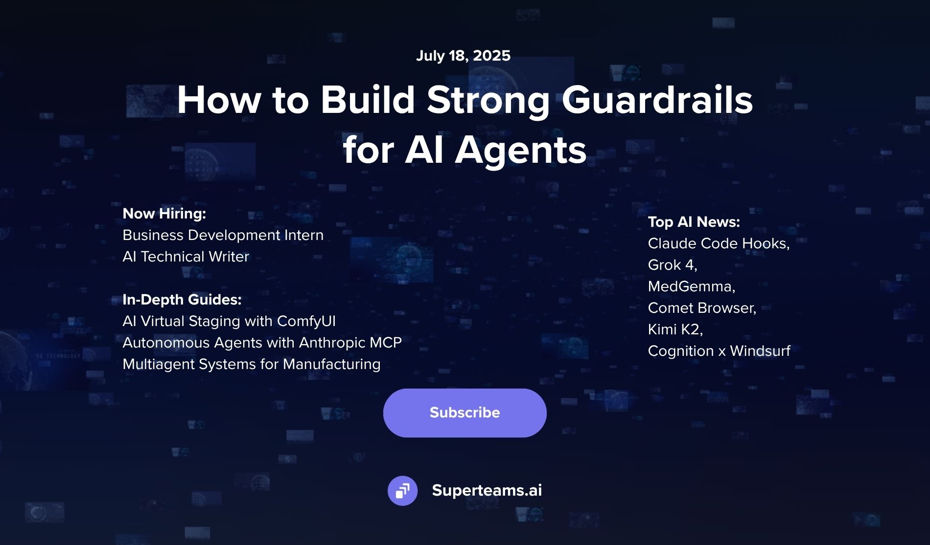 Newsletter Issue July 2025 : How to Build Strong Guardrails for AI Agents