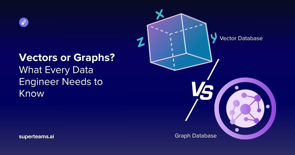 Vectors or Graphs? What Every Data Engineer Needs to Know