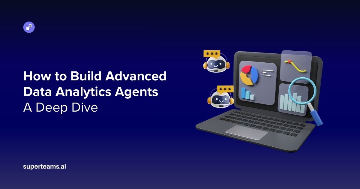 How to Build Advanced Data Analytics Agents: A Deep Dive