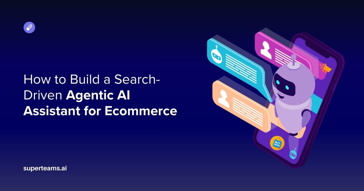 How to Build a Search-Driven Agentic AI Assistant for Ecommerce