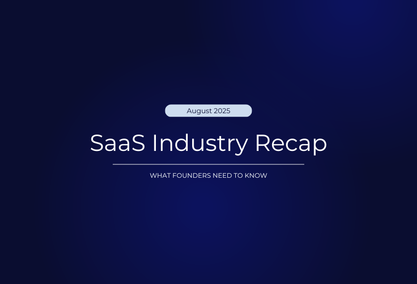 Top SaaS Industry News: August 2025 Recap for Founders