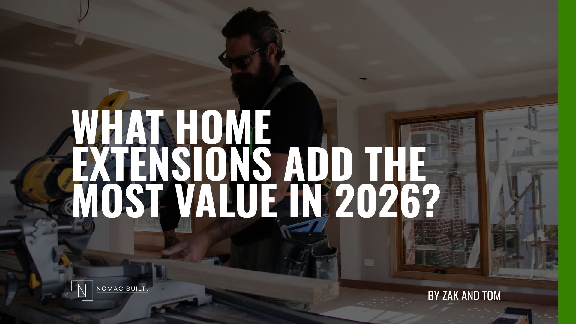 What home extensions add the most value in Tasmania 2026 - Nomac Built