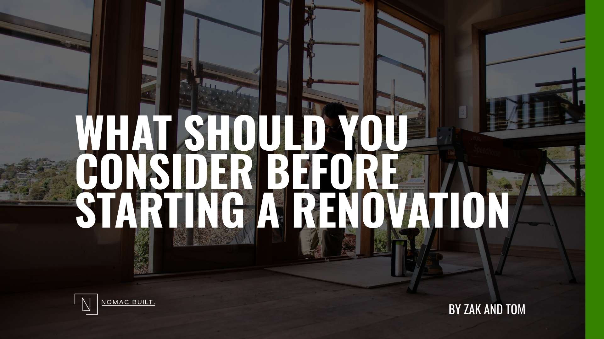 What to consider before starting a renovation in Hobart - Nomac Built advice