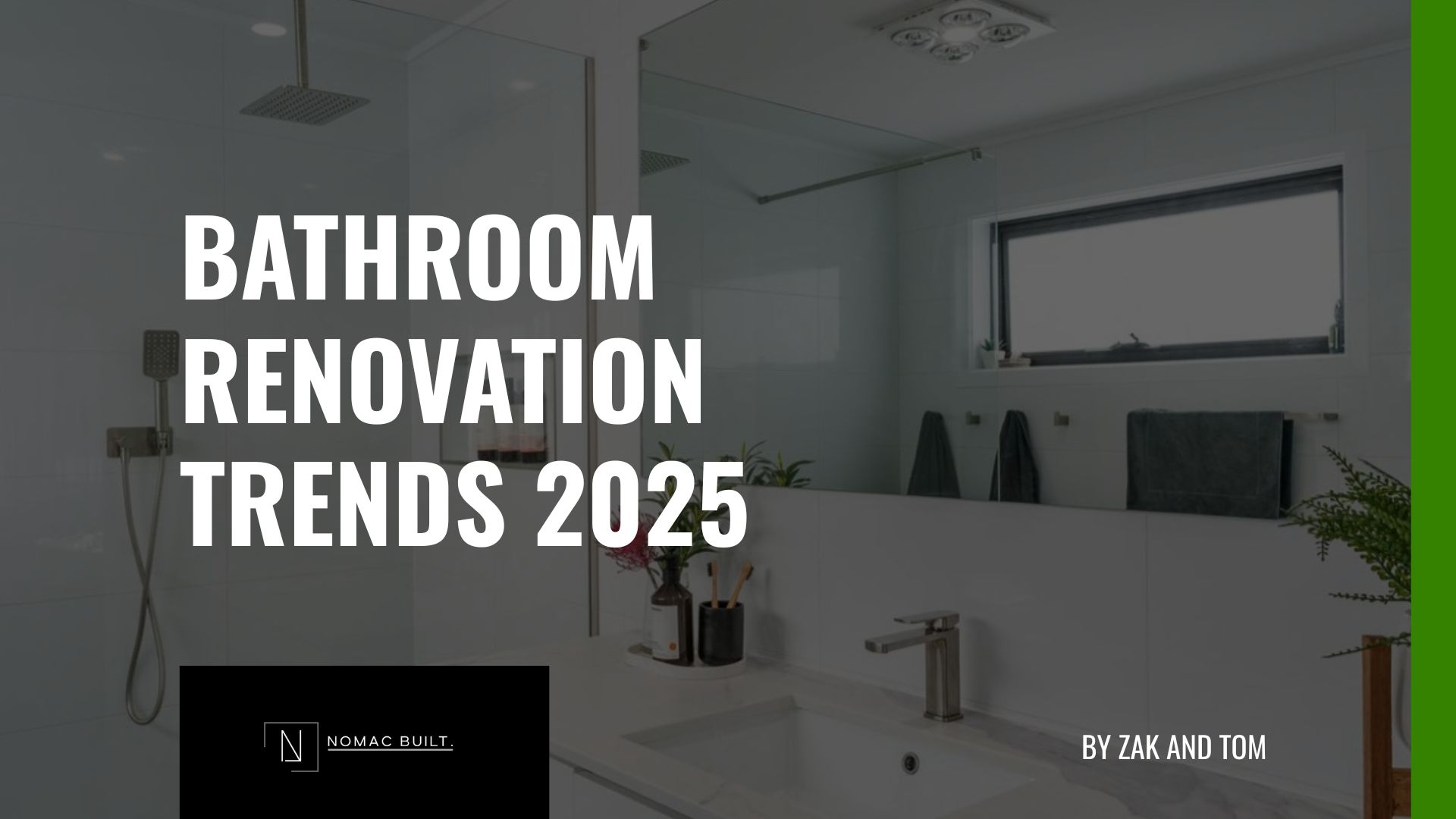 Bathroom renovation trends for 2025 - Nomac Built Hobart