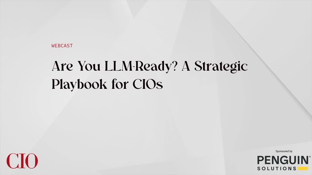 Are You LLM-Ready? A Strategic Playbook for CIOs