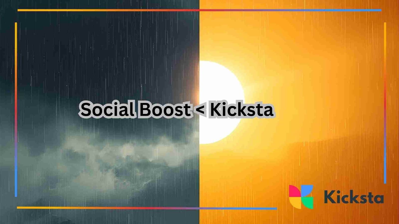 Split image showing a dark, rainy storm on the left and bright sunshine on the right, with the text ‘Social Boost < Kicksta’ centered over the divide.