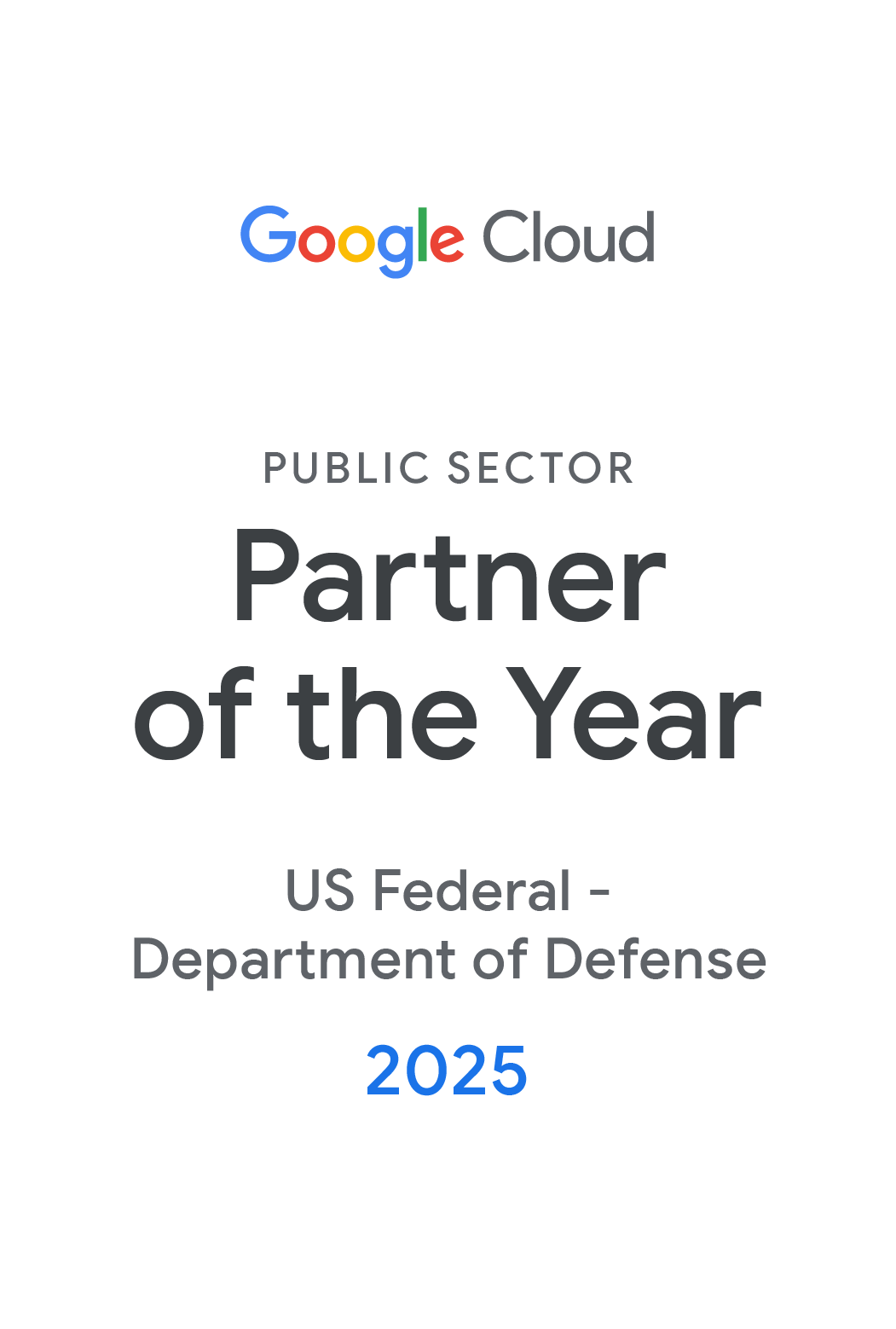 2025 Google Cloud Award: Public Sector Partner of the Year - US Federal - Department of Defense
