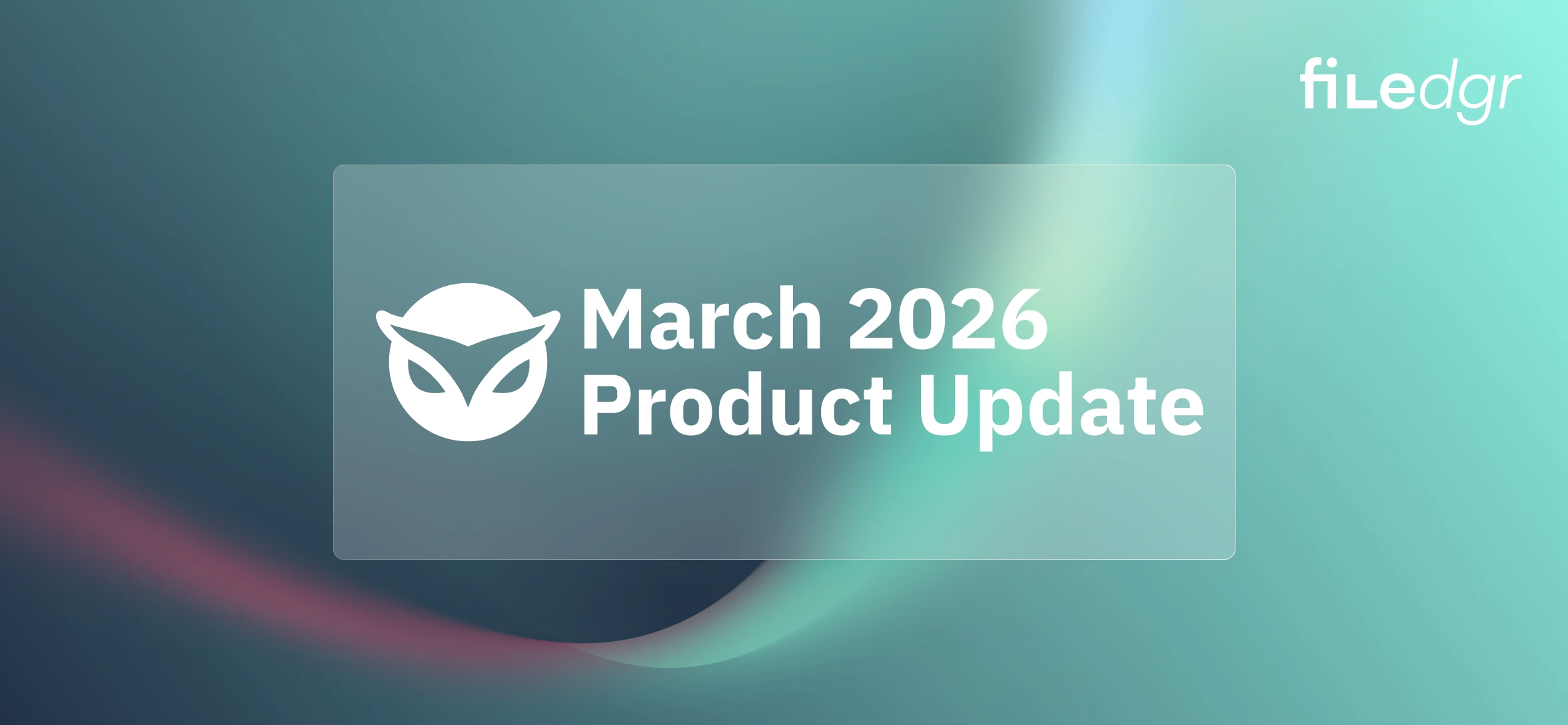 Filedgr Product Update March 2026