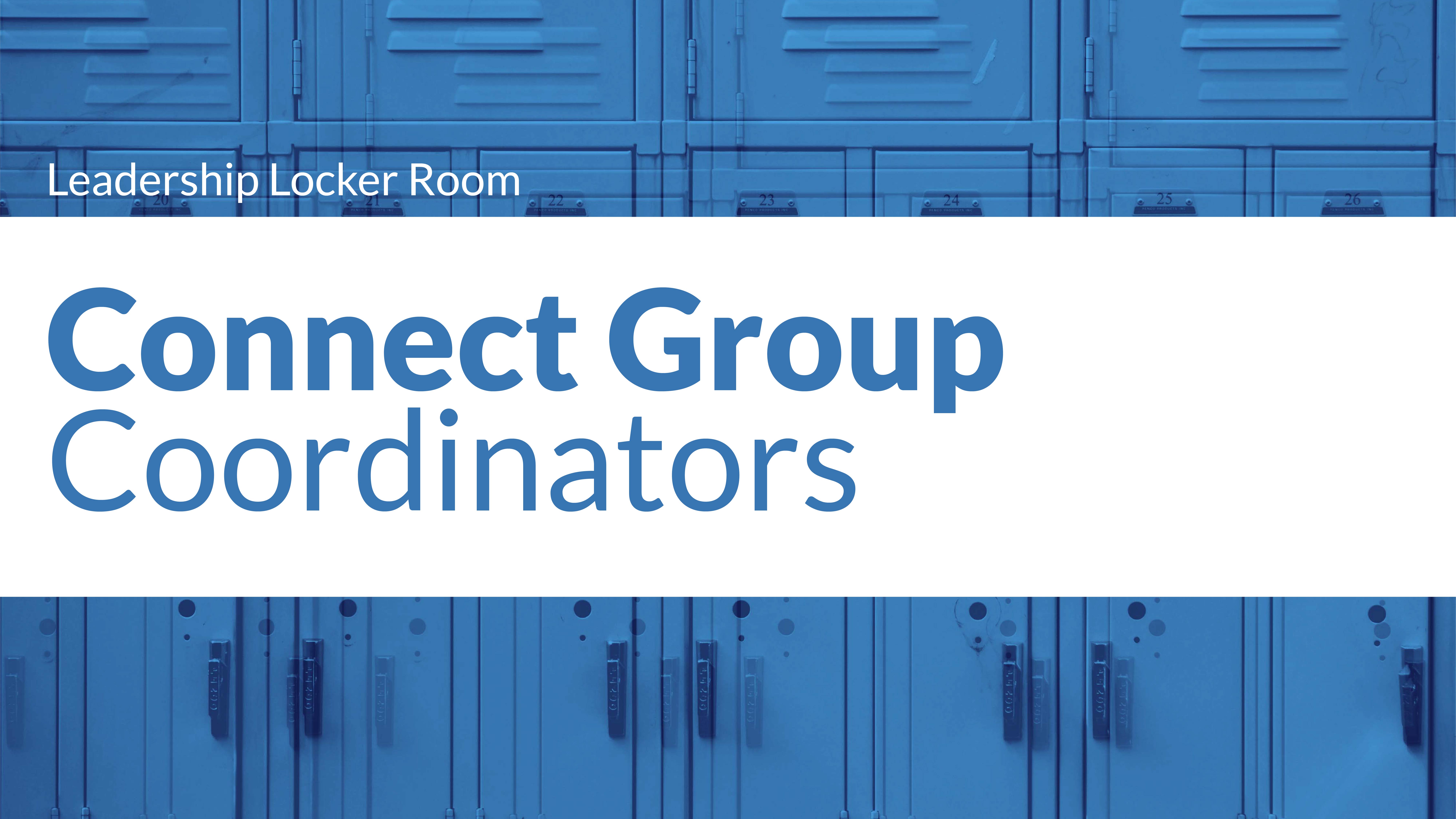Text overlay on a background of blue lockers reading 'Leadership Locker Room Connect Group Coordinators'.