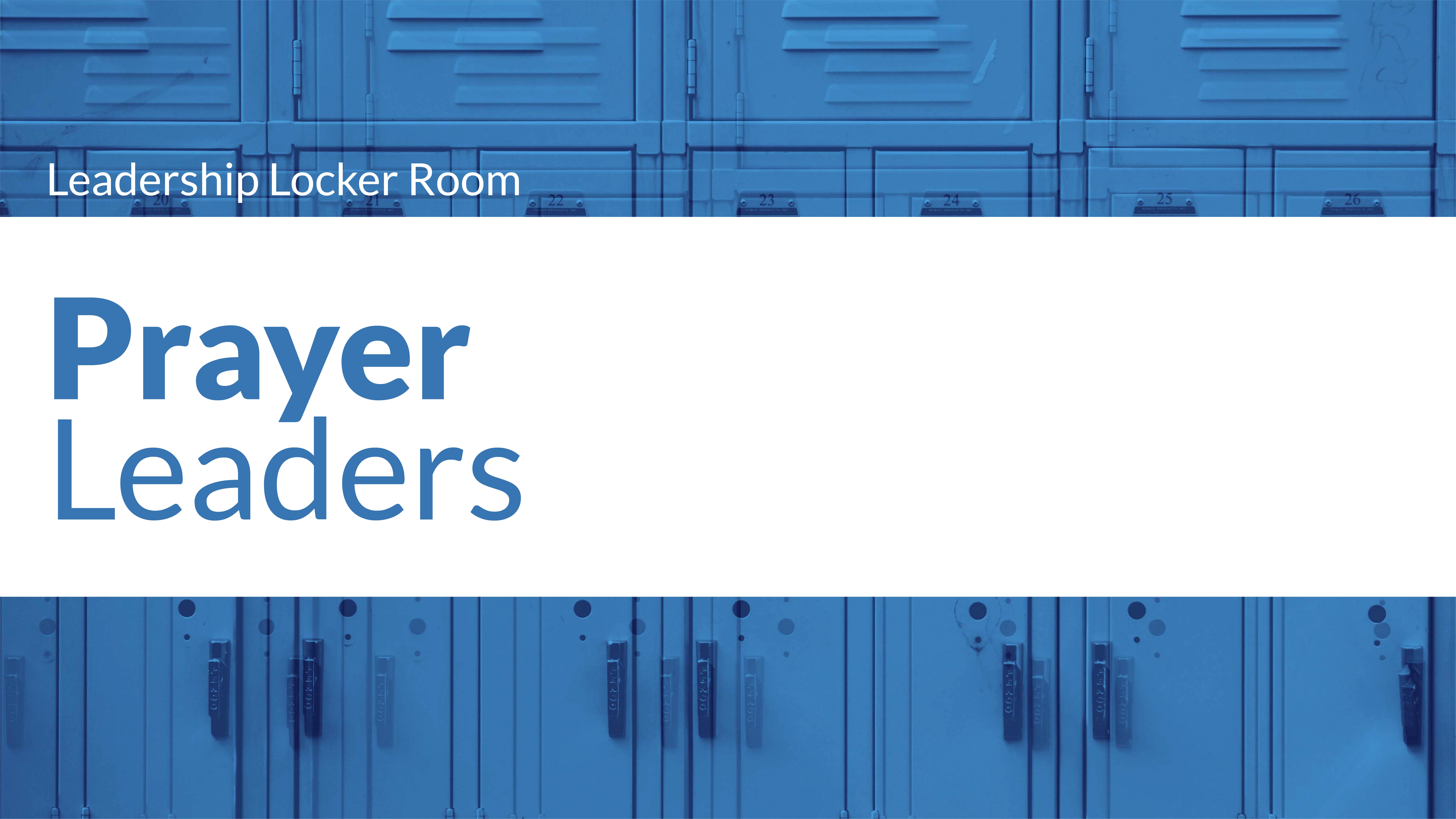 Blue lockers background with white overlay containing the text 'Leadership Locker Room' and large blue text 'Prayer Leaders'.