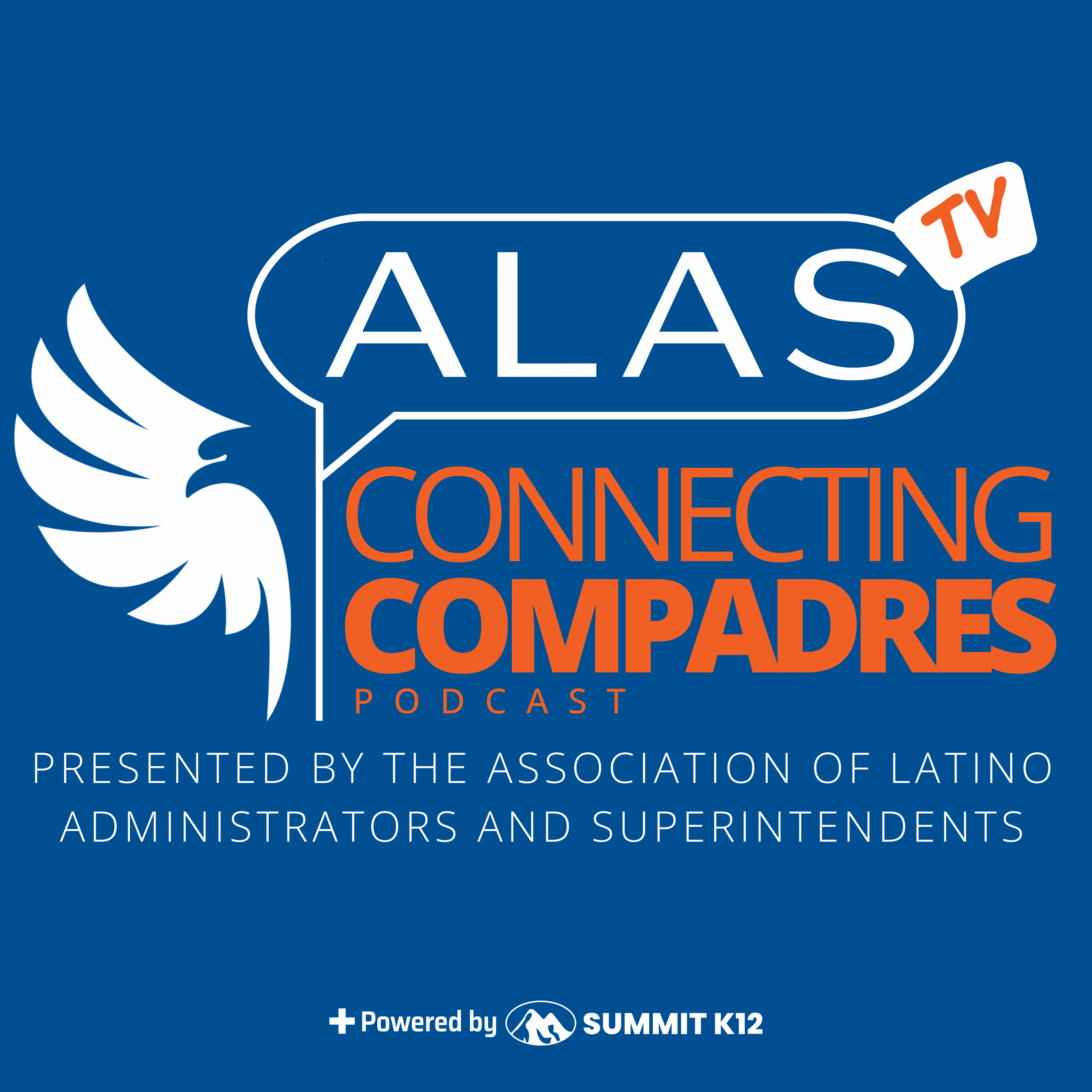 ALAS TV Connecting Compadres Podcast logo with an eagle and Summit K12 sponsor on blue background.