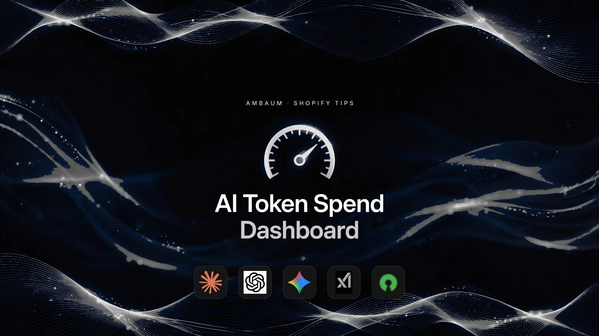 AI Token Spend Dashboard — Ambaum Shopify Tips cover with Claude, ChatGPT, Gemini, Grok and OpenRouter icons
