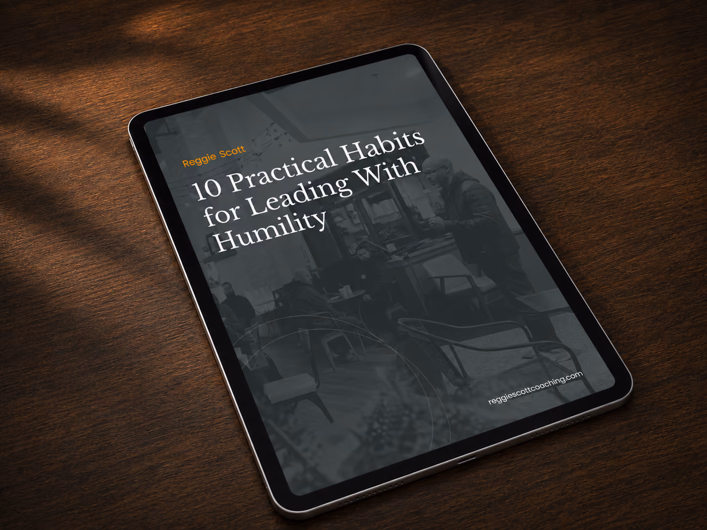 Reggie Scott 10 Practical Habits for Leading with Humility
