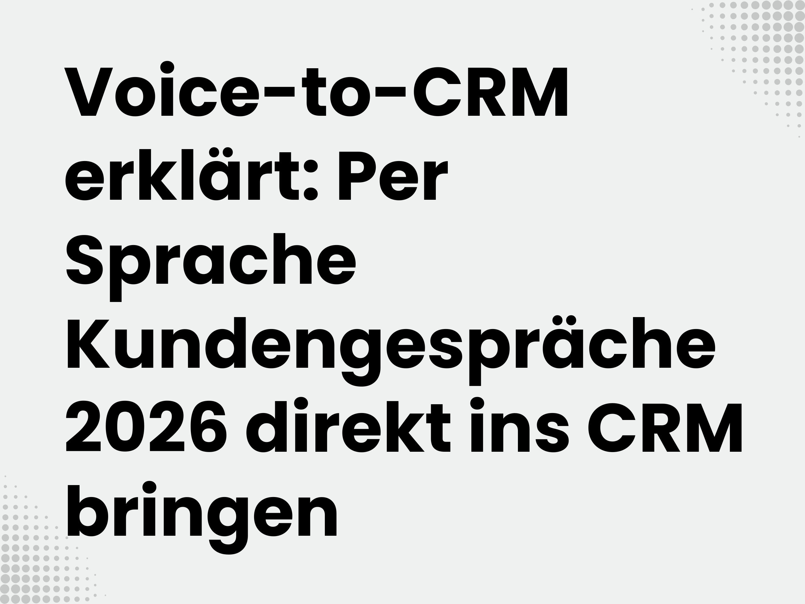 Titelbild zum Blogartikel: Voice-to-CRM erklärt: Per Sprache Kundengespräche 2026 direkt ins CRM bringen