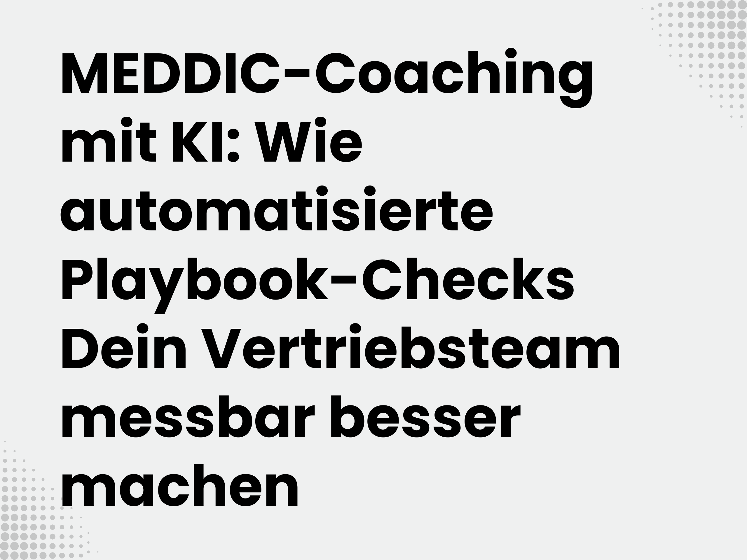 Titelbild zum Blogartikel: MEDDIC-Coaching mit KI: Wie automatisierte Playbook-Checks Dein Vertriebsteam messbar…