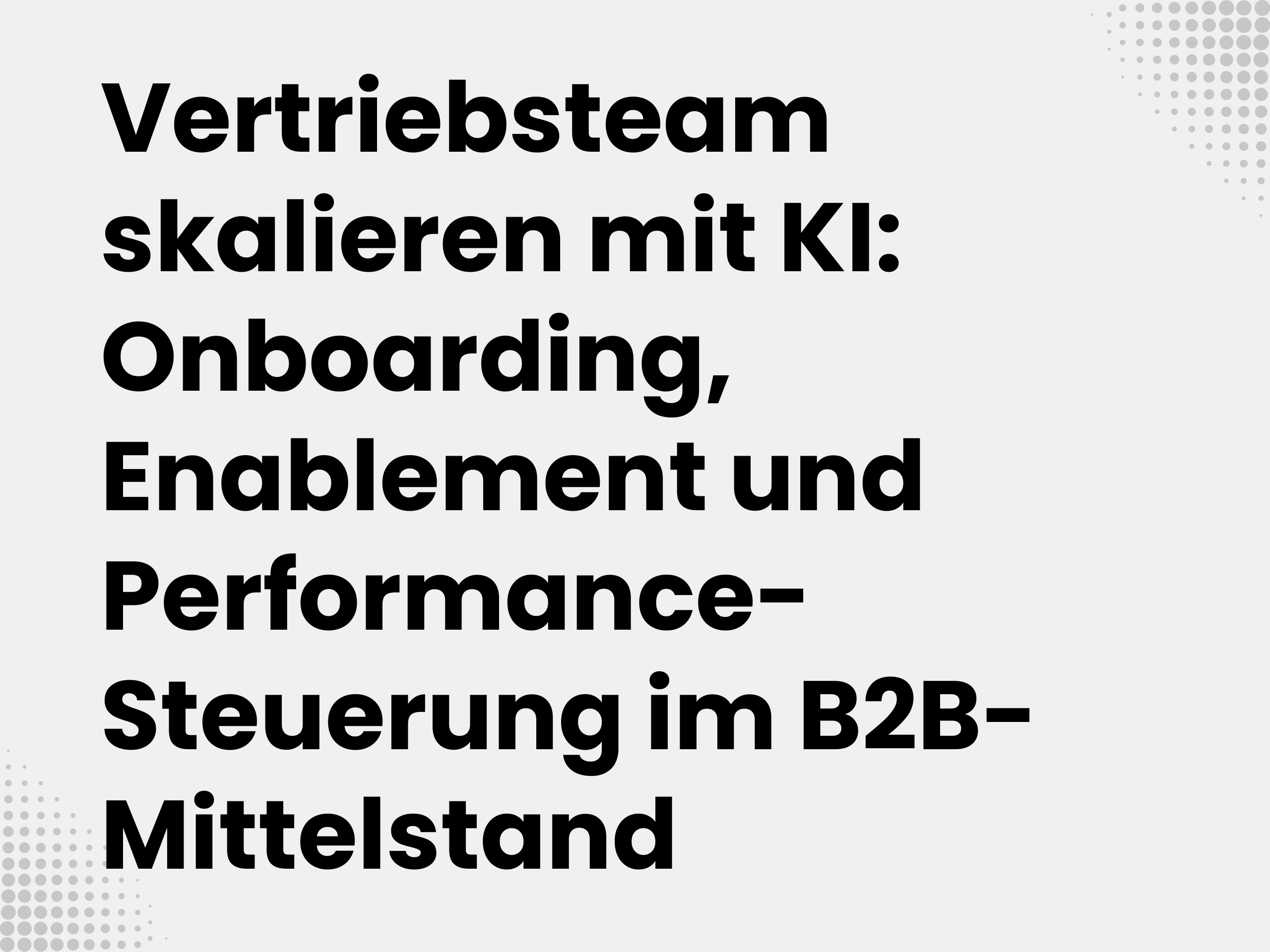 Titelbild zum Blogartikel: Vertriebsteam skalieren mit KI: Onboarding, Enablement und Performance-Steuerung im…