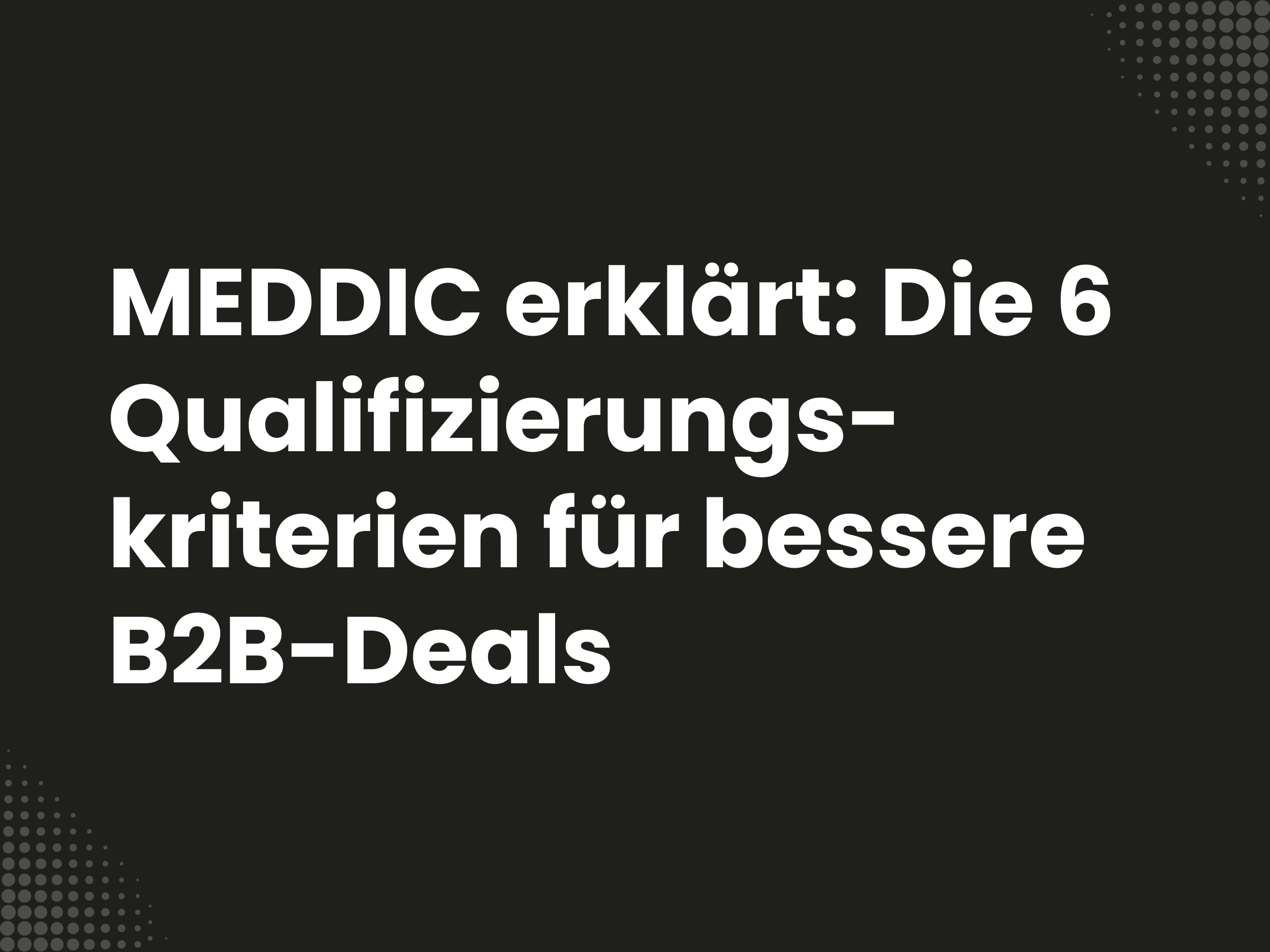 Titelbild zum Blogartikel: MEDDIC erklärt: Die 6 Qualifizierungskriterien für bessere B2B-Deals