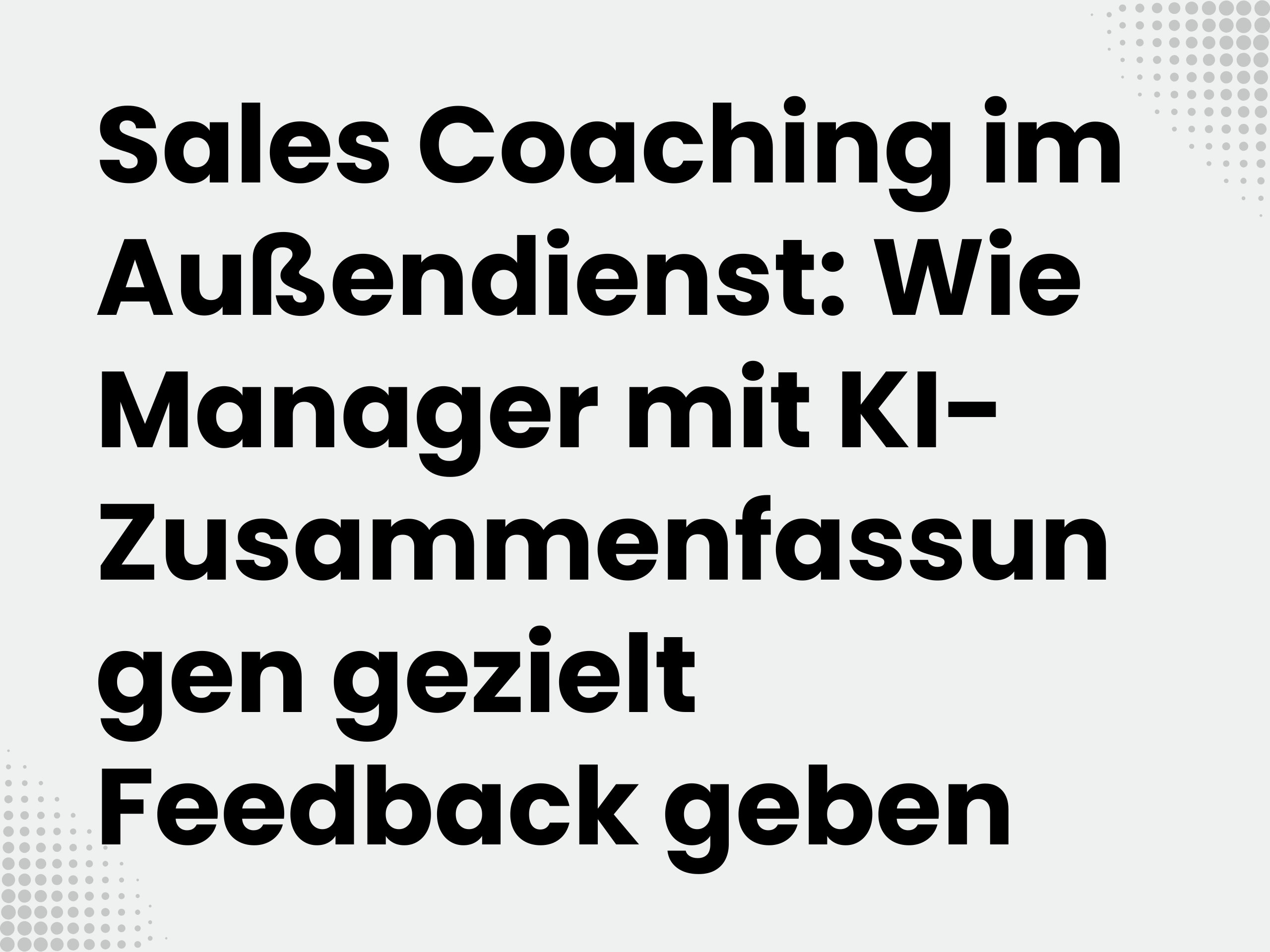 Titelbild zum Blogartikel: Sales Coaching im Außendienst: Wie Manager mit KI-Zusammenfassungen gezielt Feedback geben