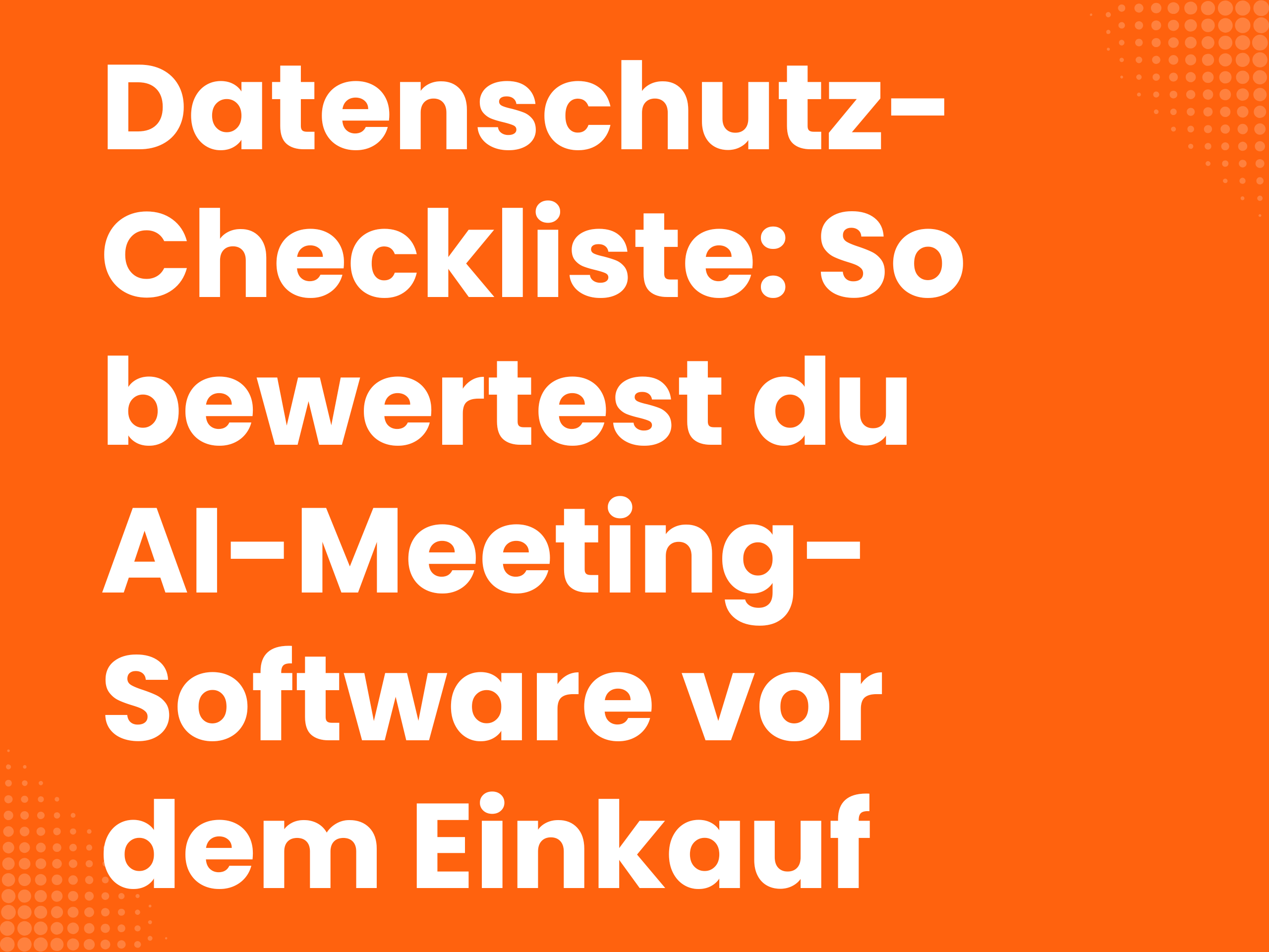 Titelbild zum Blogartikel: Datenschutz-Checkliste: So bewertest du AI-Meeting-Software vor dem Einkauf