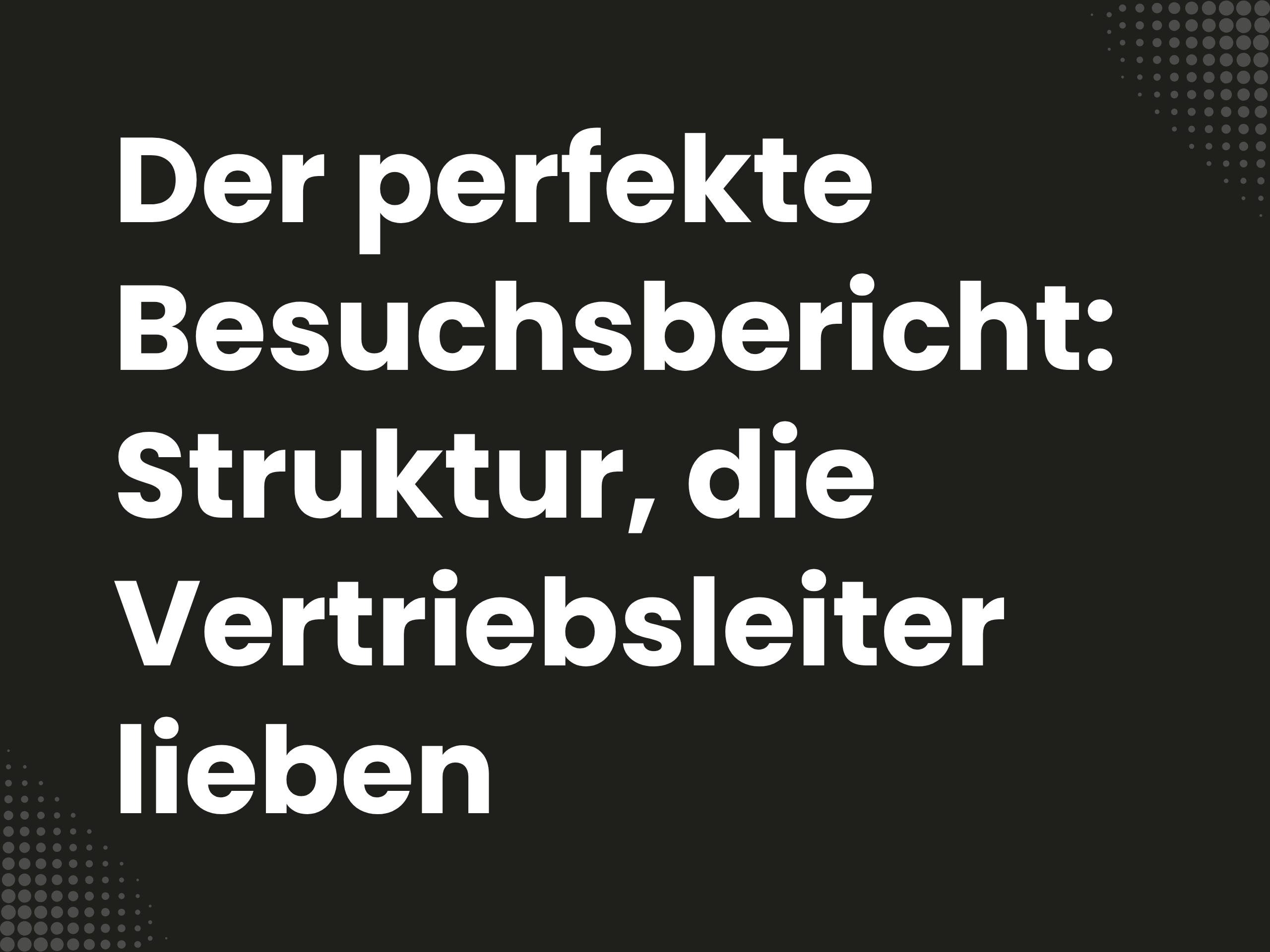 Titelbild zum Blogartikel: Der perfekte Besuchsbericht: Struktur, die Vertriebsleiter lieben (inkl. Beispiel)