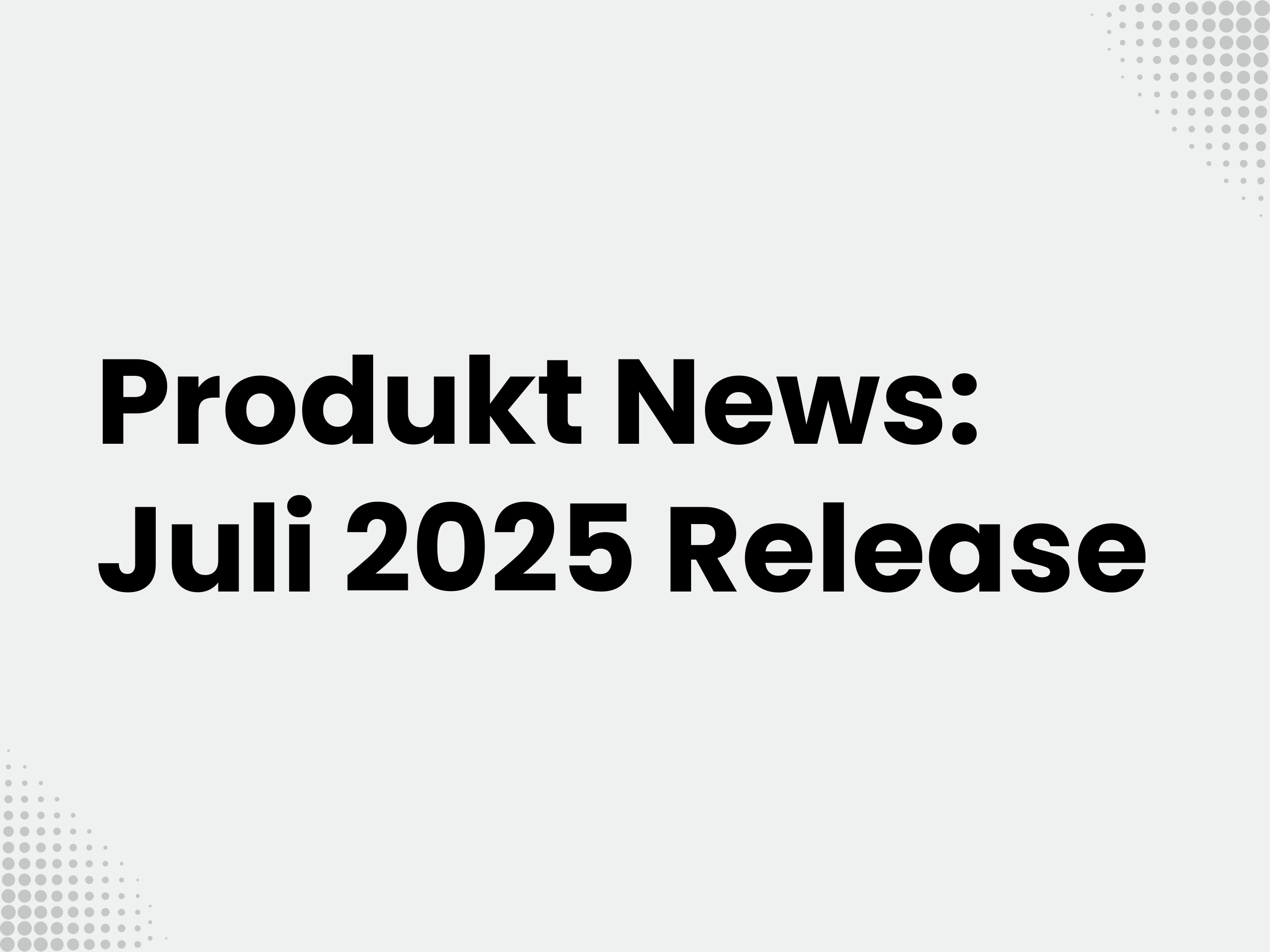 Titelbild zum Blogartikel: Produkt News: Juli 2025 Release
