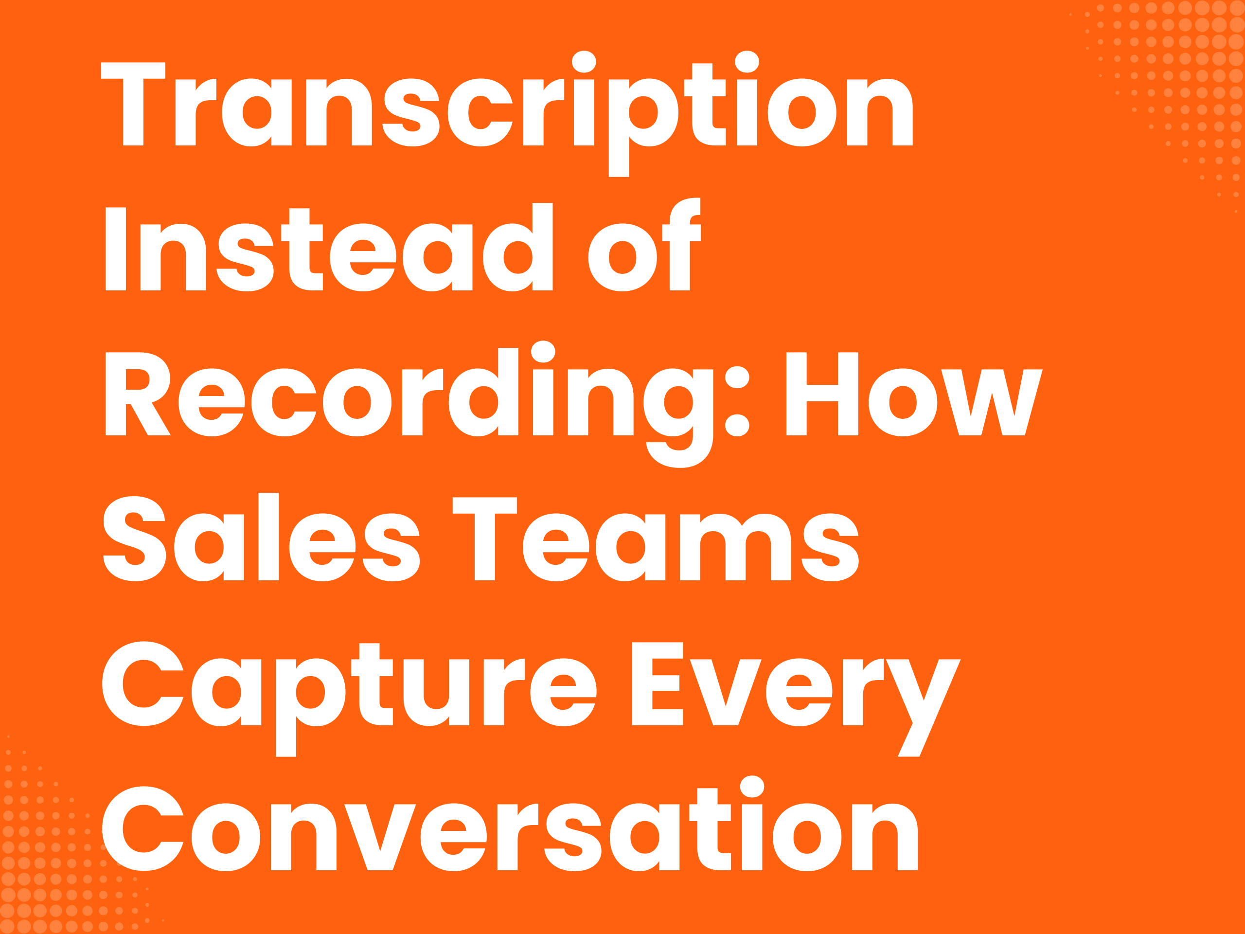 Cover image for the blog article: Transcription Instead of Recording: How Sales Teams Capture Every Conversation…